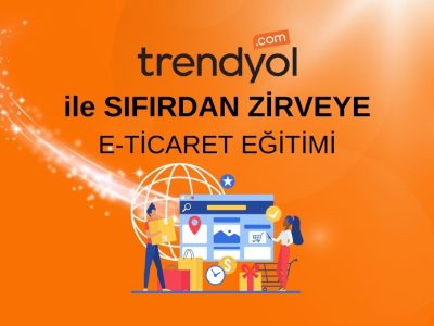 Trendyol Satıcı Eğitimi ile Sıfırdan Zirveye E-Ticaret