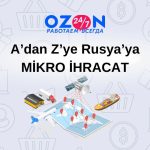 Ozon.ru Satıcı Eğitimi A’dan Z’ye Rusya’ya MİKRO İHRACAT